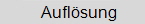 Auflösung